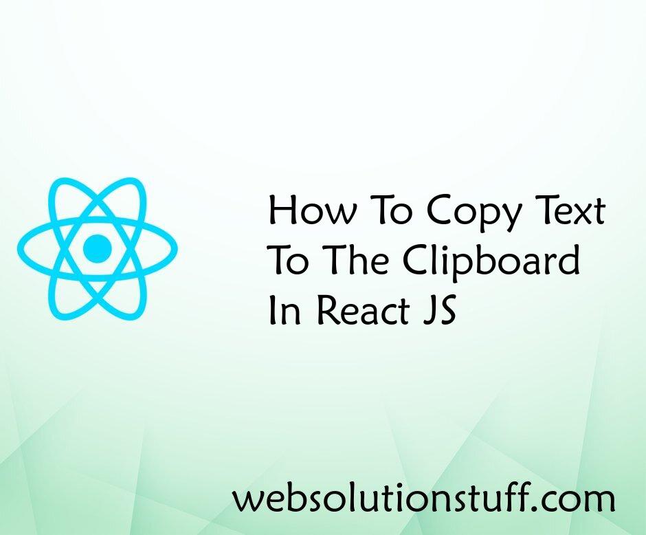 How To Copy Text To Clipboard In React JS
